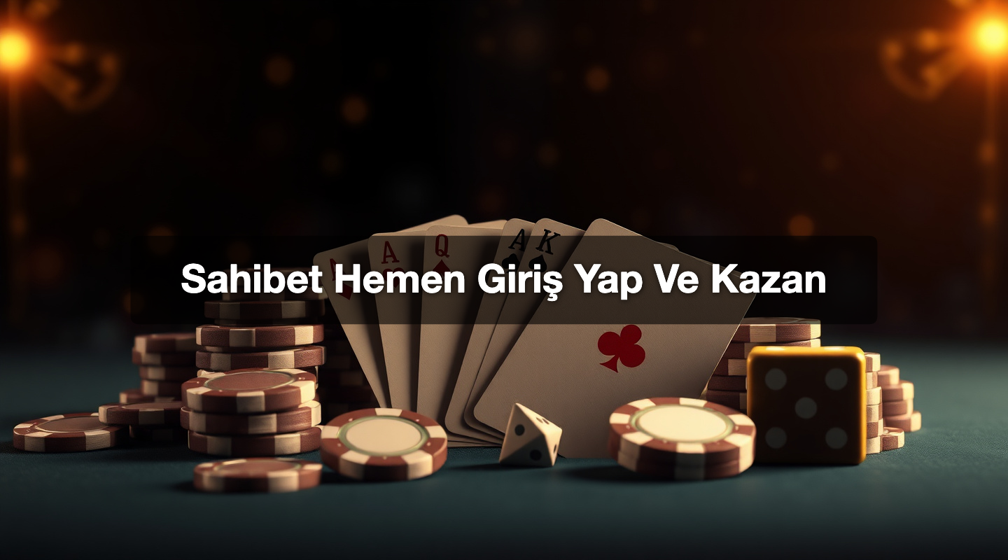Sahibet Hemen Giriş Yap Ve Kazan